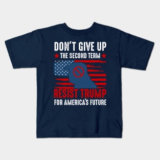 D'ont give up the second term Kids T-Shirt